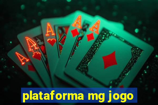 plataforma mg jogo